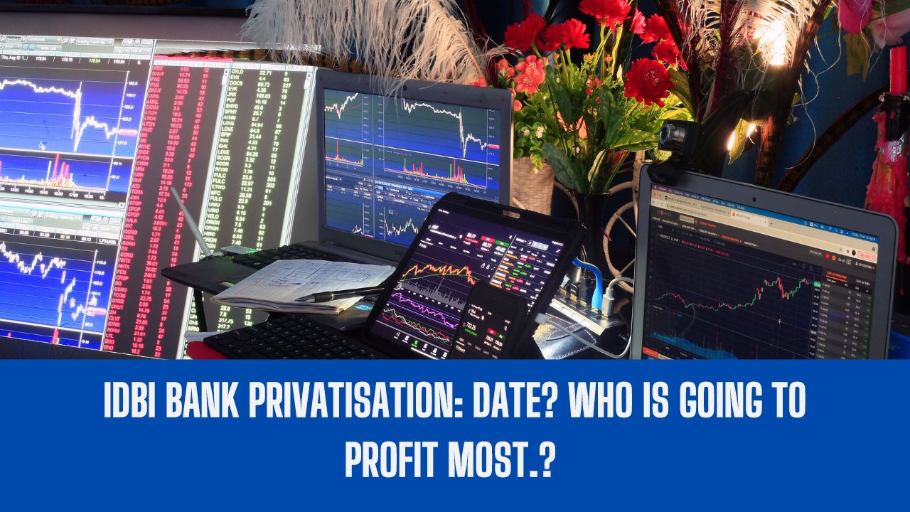 IDBI Bank Privatisation: Date? Who is Going to Profit most.?