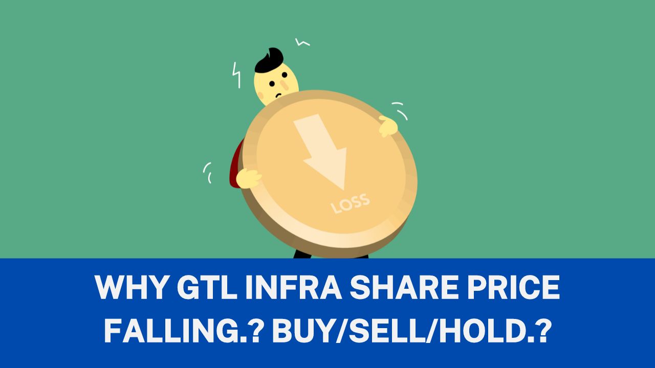 Why GTL Infra Share Price Falling.? Buy/Sell/Hold.?