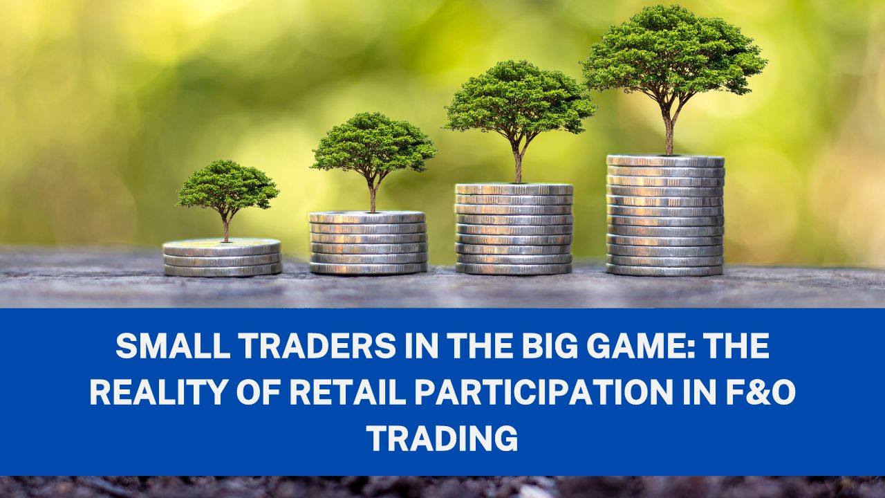 Small Traders in the Big Game: The Reality of Retail Participation in F&O Trading